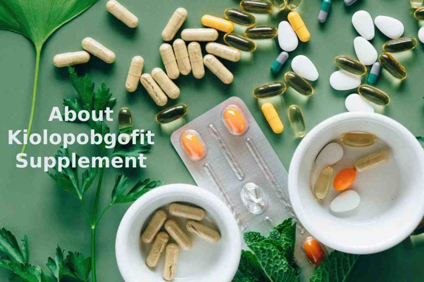 Key Benefits of what is kiolopobgofit used for